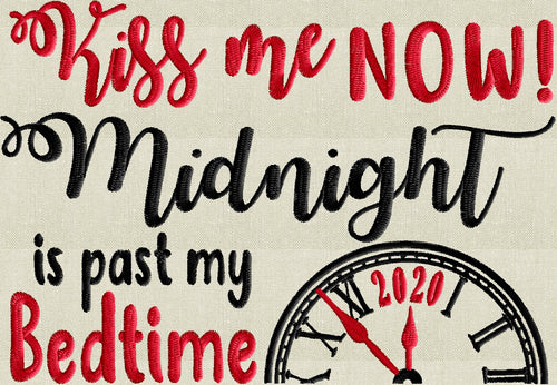 Happy New Year Design "Kiss me now! Midnight is past my bedtime" EMBROIDERY DESIGN FILE- Instant download - Hus Exp Jef Vp3 Pes Dst format