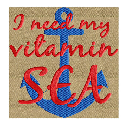 "I need my vitamin SEA" - Nautical inspired - Anchor - EMBROIDERY Design FILE