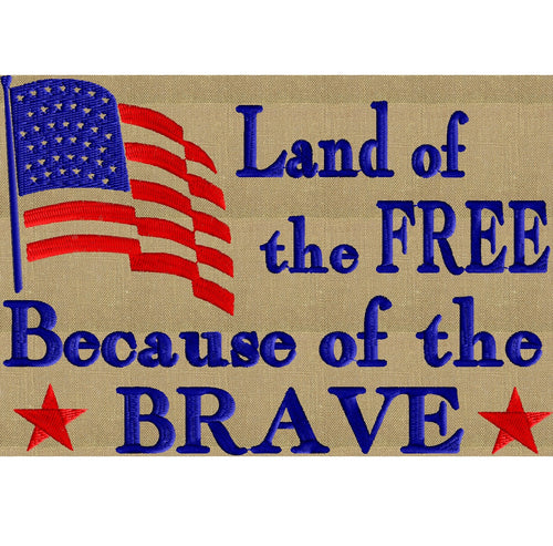 A Patriotic quote "Land of the free because of the Brave" Memorial Day 4th of July Embroidery DESIGN FILE Instant download - Dst Jef Pes Exp Vp3