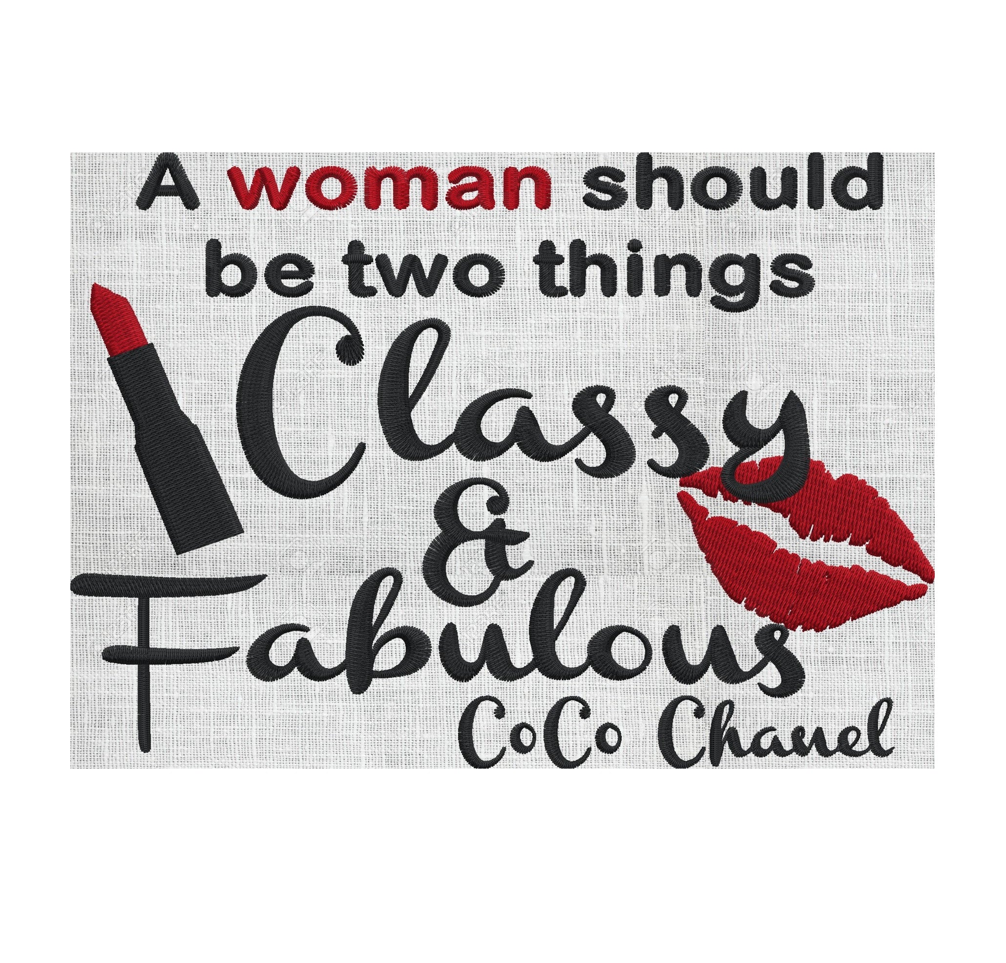 Coco Channel quote A woman should be 2 things Classy & Fabulous  EMBROIDERY DESIGN FILE - Instant download - Dst Hus Jef Pes VP3 Exp