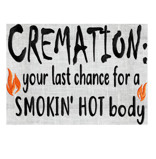 Funny Halloween Quote "Cremation: your last chance for a smokin' hot body" EMBROIDERY DESIGN FILE - Instant download Dst Hus Jef Pes Vp3 Exp