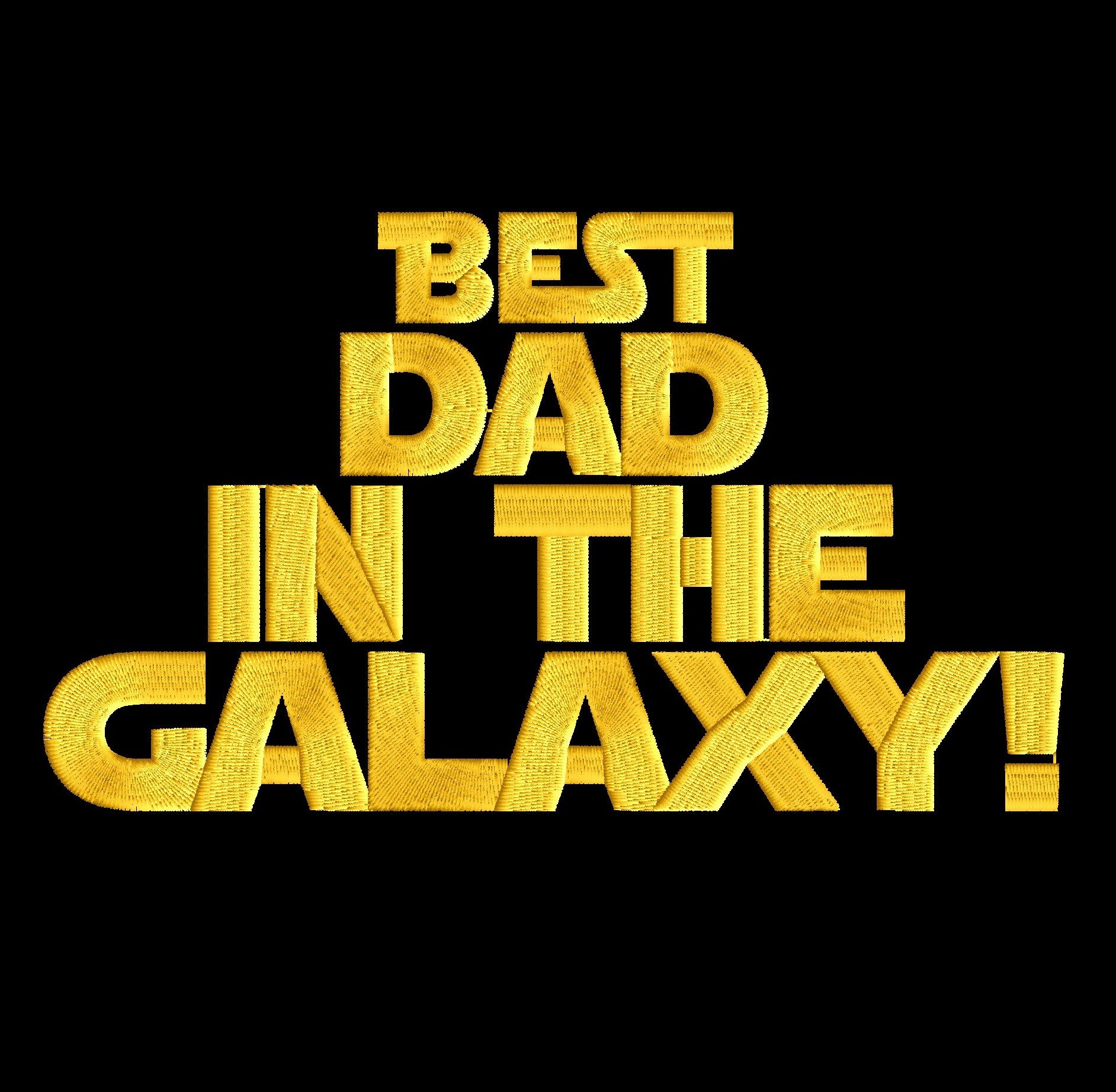 Best Dad in the Galaxy - Starwars inspired - Fathers Day - EMBROIDERY Design FILE