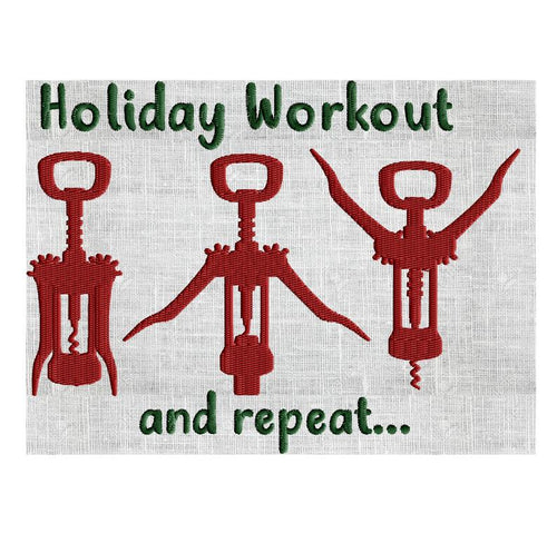 Wine Bottle Opener Cork Screw quote "Holiday Workout and repeat" EMBROIDERY DESIGN file - Instant download Exp Jef Vp3 Pes Dst Hus - 2 sizes