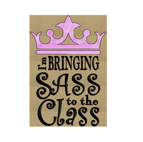 I'm bringing Sass to the Class quote - EMBROIDERY DESIGN file - Instant download
