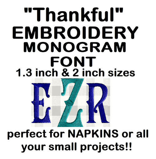 Thankful Monogram Font Embroidery File - 26 Letters -2 sizes 2" & 1.35" EMBROIDERY DESIGN Instant download Dst Hus Jef Pes Exp Vp3 format