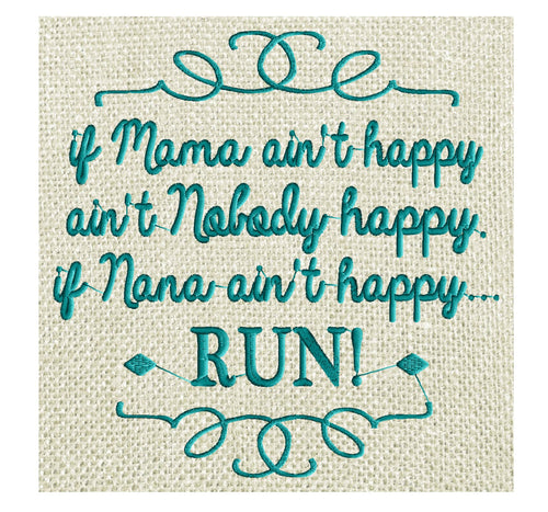 Run quote "If Mama ain't happy ain't nobody happy. If Nana ain't happy RUN" Embroidery DESIGN FILE - Instant download - Dst Hus Jef Pes formats