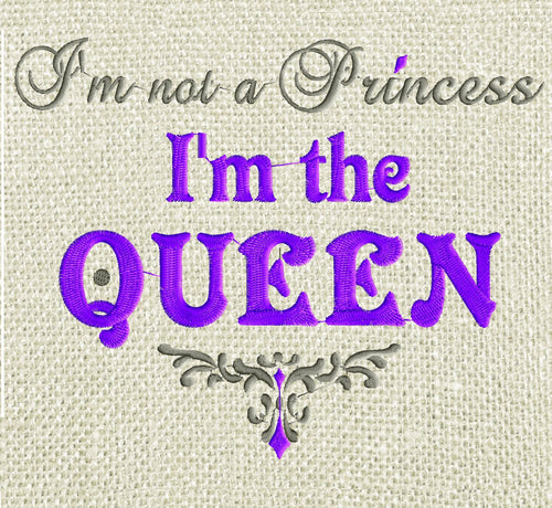 I'm the QUEEN quote Embroidery Design "I'm not a Princess I'm the Queen" Embroidery DESIGN FILE - Instant download - Dst Hus Jef Pes formats