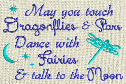 Quote - May you touch Dragonflies & stars dance with fairies and talk to the moon Embroidery DESIGN FILE Instant download Dst Exp Jef Pes Vp3