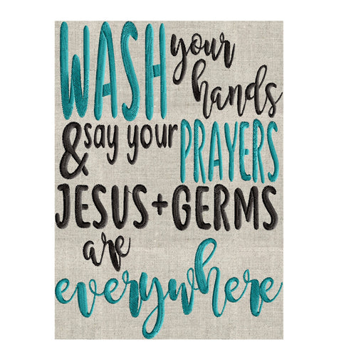 Wash your hands say your prayers Jesus & Germs are everywhere quote - EMBROIDERY DESIGN file - Instant download Exp Jef Vp3 Pes Dst - 2 sizes