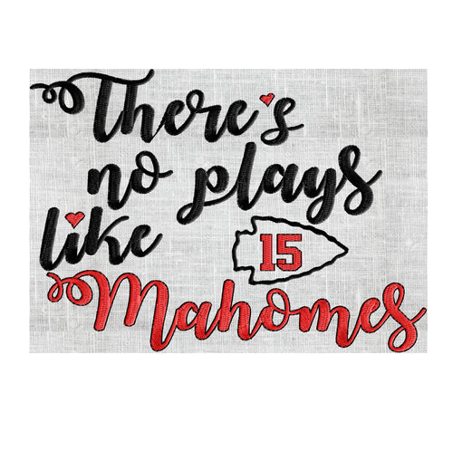 KC "Thers no plays like Mahomes" - EMBROIDERY DESIGN File- Instant download -Exp Jef Vp3 Pes Dst Hus - superbowl Kansas City Chiefs